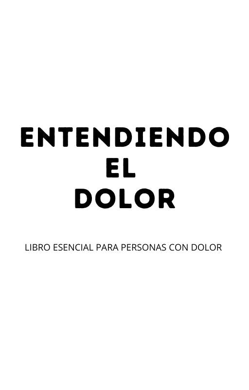 Portada del ebook Entendiendo el Dolor — libro esencial para personas con dolor, por Daniel Rebolledo
