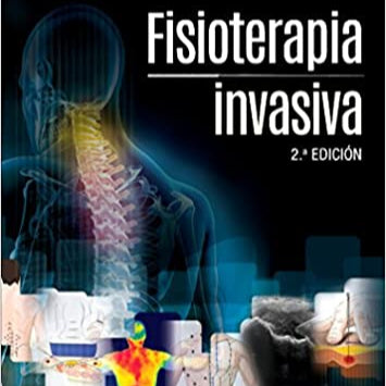 Ebook: Fisioterapia Invasiva (2ª Edición)  – Guía Avanzada en Procedimientos Invasivos
